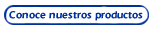 Conoce Nuestros Productos