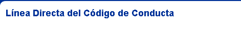 Línea Directa del Código de Conducta