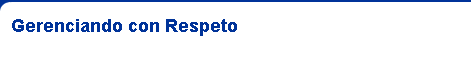 Gerenciando con Respeto